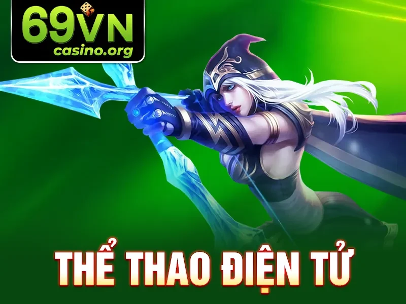 Thể Thao Điện Tử: Xu Hướng Mới Trong Giải Trí Và Cá Cược 69VN