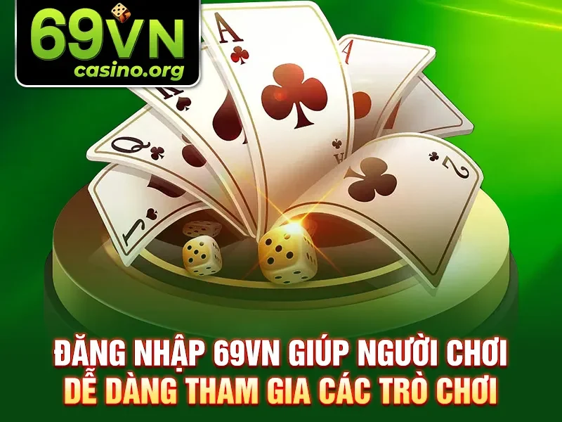 Đăng nhập 69VN giúp người chơi dễ dàng tham gia các trò chơi 